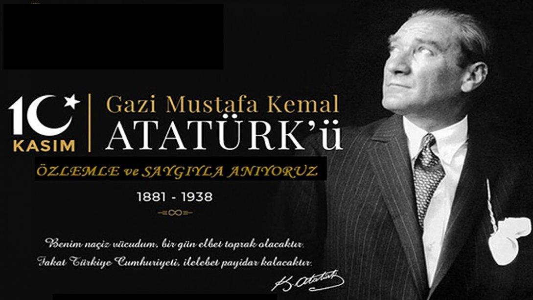 10 Kasım Gazi Mustafa Kemal Atatürk´ü Anma Günü Mesajı